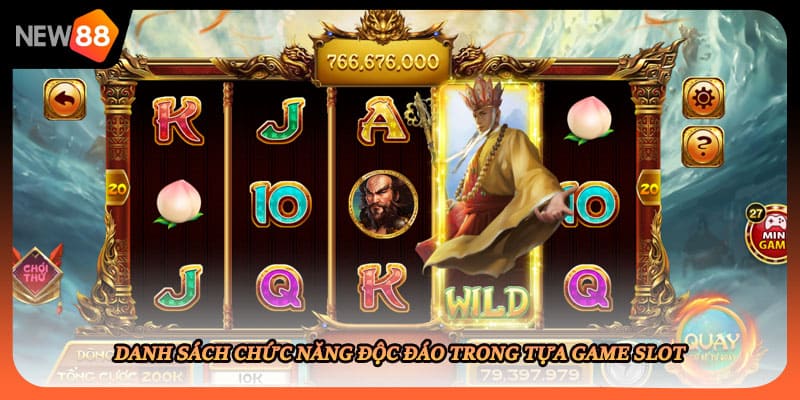Danh sách chức năng độc đáo trong tựa game slot