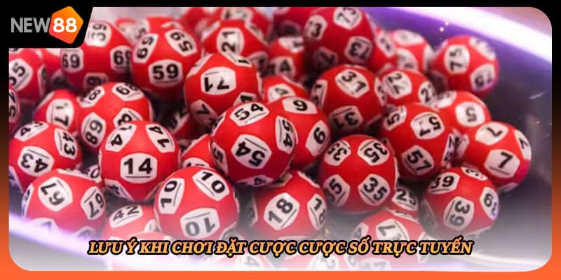 Lưu ý khi chơi đặt cược cược số trực tuyến